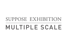 谷尻誠氏率いるSUPPOSE DESIGN OFFICE「MULTIPLE SCALE」展開催